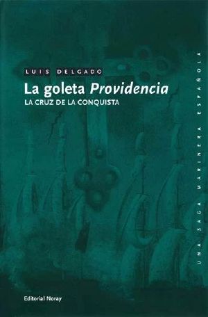 [Una saga marinera española 21] • La Goleta Providencia